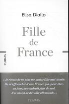 Couverture du livre « Fille de France » de Elisa Diallo aux éditions Climats