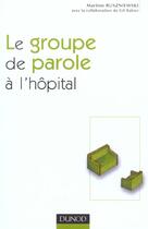 Couverture du livre « Le groupe de parole a l'hopital ; edition 2002 » de Gil Rabier et Martine Ruszniewski aux éditions Dunod