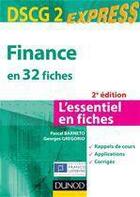 Couverture du livre « DSCG 2 ; finance en 32 fiches (2e édition) » de Pascal Barneto et Georges Gregorio aux éditions Dunod