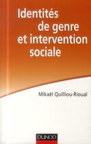 Couverture du livre « Identités de genre et intervention sociale » de Mikael Quilliou-Rioual aux éditions Dunod