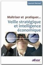 Couverture du livre « Maîtriser et pratiquer... veille stratégique et intelligence économique » de Laurent Hermel aux éditions Afnor Editions