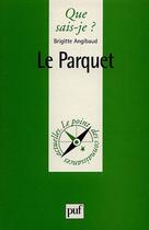 Couverture du livre « Le parquet » de Brigitte Angibaud aux éditions Que Sais-je ?