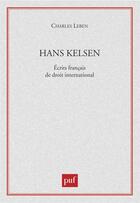 Couverture du livre « Hans Kelsen ; écrits français de droit international » de Charles Leben aux éditions Puf