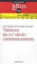 Couverture du livre « Théâtre du XXIe siècle » de Jean-Pierre Ryngaert et Julie Sermon aux éditions Armand Colin