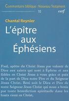 Couverture du livre « COMMENTAIRE BIBLIQUE - NOUVEAU TESTAMENT Tome 10 : l'épître aux éphésiens » de Reynier C aux éditions Cerf