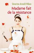 Couverture du livre « Madame fait de la résistance » de Severine-Arneld Hibon aux éditions Cerf