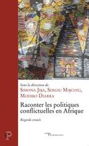 Couverture du livre « Raconter les politiques conflictuelles en Afrique ; regards croisés » de  aux éditions Cerf