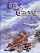 Couverture du livre « La croix de Cazenac Tome 2 : l'ange endormi » de Pierre Boisserie et Eric Stalner aux éditions Dargaud