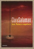 Couverture du livre « Les âmes captives » de Clara Salaman aux éditions Denoel