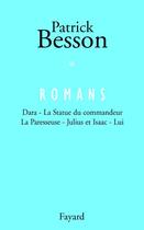 Couverture du livre « Romans Tome 1 » de Patrick Besson aux éditions Fayard