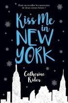 Couverture du livre « Kiss me in New York » de Catherine Rider aux éditions Fleurus