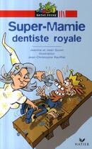 Couverture du livre « Super-mamie dentiste royale » de Guion-J+J+Raufflet-J aux éditions Hatier