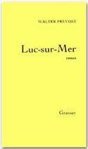 Couverture du livre « Luc-sur-Mer » de Walter Prevost aux éditions Grasset