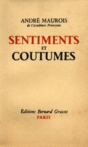 Couverture du livre « Sentiments et coutumes » de Andre Maurois aux éditions Grasset