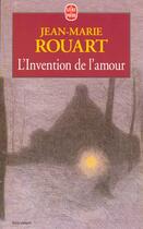 Couverture du livre « L'invention de l'amour » de Rouart-J.M aux éditions Le Livre De Poche