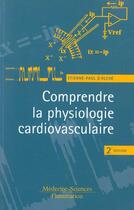 Couverture du livre « Comprendre la physiologie cardiovasculaire (2. ed.) » de Etienne-Paul D' Alche aux éditions Lavoisier Medecine Sciences