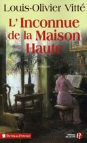 Couverture du livre « L'inconnue de la maison haute » de Louis-Olivier Vitte aux éditions Presses De La Cite