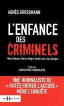 Couverture du livre « L'enfance des criminels » de Agnes Grossmann aux éditions Hors Collection