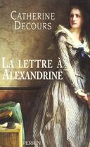 Couverture du livre « La Lettre A Alexandrine » de Catherine Decours aux éditions Perrin