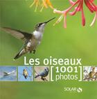 Couverture du livre « Les oiseaux en 1001 photos » de  aux éditions Solar