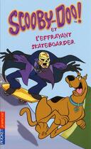 Couverture du livre « Scooby-doo et l'effrayant skateboarder - tome 25 - vol25 » de Gelsey James aux éditions Pocket Jeunesse