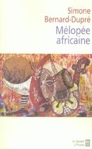 Couverture du livre « Melopee africaine » de Simone Bernard-Dupre aux éditions Serpent A Plumes