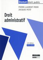Couverture du livre « Droit administratif 2015-2016 (10e édition) » de Jacques Petit et Pierre-Laurent Frier aux éditions Lgdj