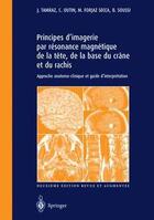 Couverture du livre « Principes d'imagerie par résonance magnétique de la tête, de la base du crâne et du rachis (2e édition) » de Tamraz Jean aux éditions Springer