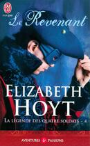 Couverture du livre « La légende des quatre soldats Tome 4 ; le revenant » de Elizabeth Hoyt aux éditions J'ai Lu