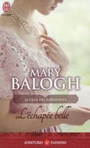 Couverture du livre « Le club des survivants Tome 3 : l'échappée belle » de Mary Balogh aux éditions J'ai Lu