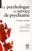 Couverture du livre « Le psychologue en service de psychiatrie » de Caroline Doucet aux éditions Elsevier-masson