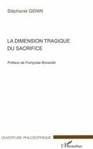 Couverture du livre « La dimension tragique du sacrifice » de Stephanie Genin aux éditions L'harmattan