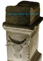 Couverture du livre « Les tauroboles de Lectoure ; recueil de textes » de Pierre Leoutre aux éditions Books On Demand