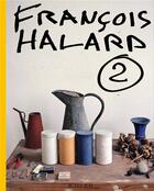 Couverture du livre « François Halard t.2 ; l'intime photographié » de Francois Halard et Bice Curiger aux éditions Actes Sud