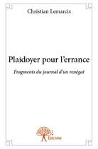 Couverture du livre « Plaidoyer pour l'errance » de Christian Lemarcis aux éditions Edilivre