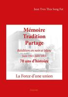 Couverture du livre « Mémoire tradition partage ; réédition en noir et blanc » de Jean Yves Thia Song Fat aux éditions Edilivre