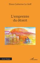 Couverture du livre « L'empreinte du désert » de Eliora Catherine Le Goff aux éditions L'harmattan