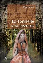 Couverture du livre « La tonnelle aux jasmins » de Paul Tomei aux éditions Societe Des Ecrivains