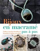 Couverture du livre « Bijoux en macramé pas à pas ; colliers, boucles d'oreilles et bracelets à réaliser soi-même » de Celine Durieux aux éditions L'inedite