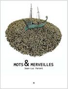 Couverture du livre « Jean-Luc Parant - Mots & Merveilles » de Jean-Luc Parant aux éditions Editions De L'oeil