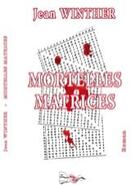 Couverture du livre « Mortelles matrices » de Jean Winther aux éditions Bord Du Lot