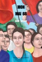Couverture du livre « Mon mai 68 » de Aline Mechin aux éditions Jasmin
