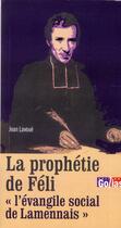 Couverture du livre « La prophétie de Féli ; l'évangile social de Lamennais » de Jean Lavoué aux éditions Golias