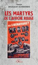Couverture du livre « Les martyrs de l'affiche rouge » de Patrick Bousquet-Schneeweis aux éditions L'officine