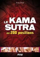 Couverture du livre « Le Kama-Sutra en 200 positions » de Andy Oliver aux éditions Editions Asap