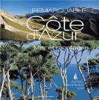 Couverture du livre « Côte d'Azur remarquable ; mer et montagne (édition 2014) » de Claude Raybaud aux éditions Gilletta