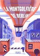 Couverture du livre « La montgolfière de Berlin » de Roberta Balestrucci et Roberta Comune aux éditions Motus