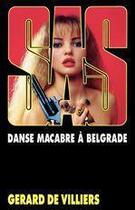 Couverture du livre « SAS Tome 82 : danse macabre à Belgrade » de Gerard De Villiers aux éditions Editions Gérard De Villiers