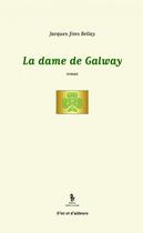 Couverture du livre « La dame de Galway » de Jacques-Yves Bellay aux éditions Yellow Concept