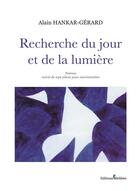 Couverture du livre « Recherche du jour et de la lumière » de Alain Hankar-Gerard aux éditions Melibee